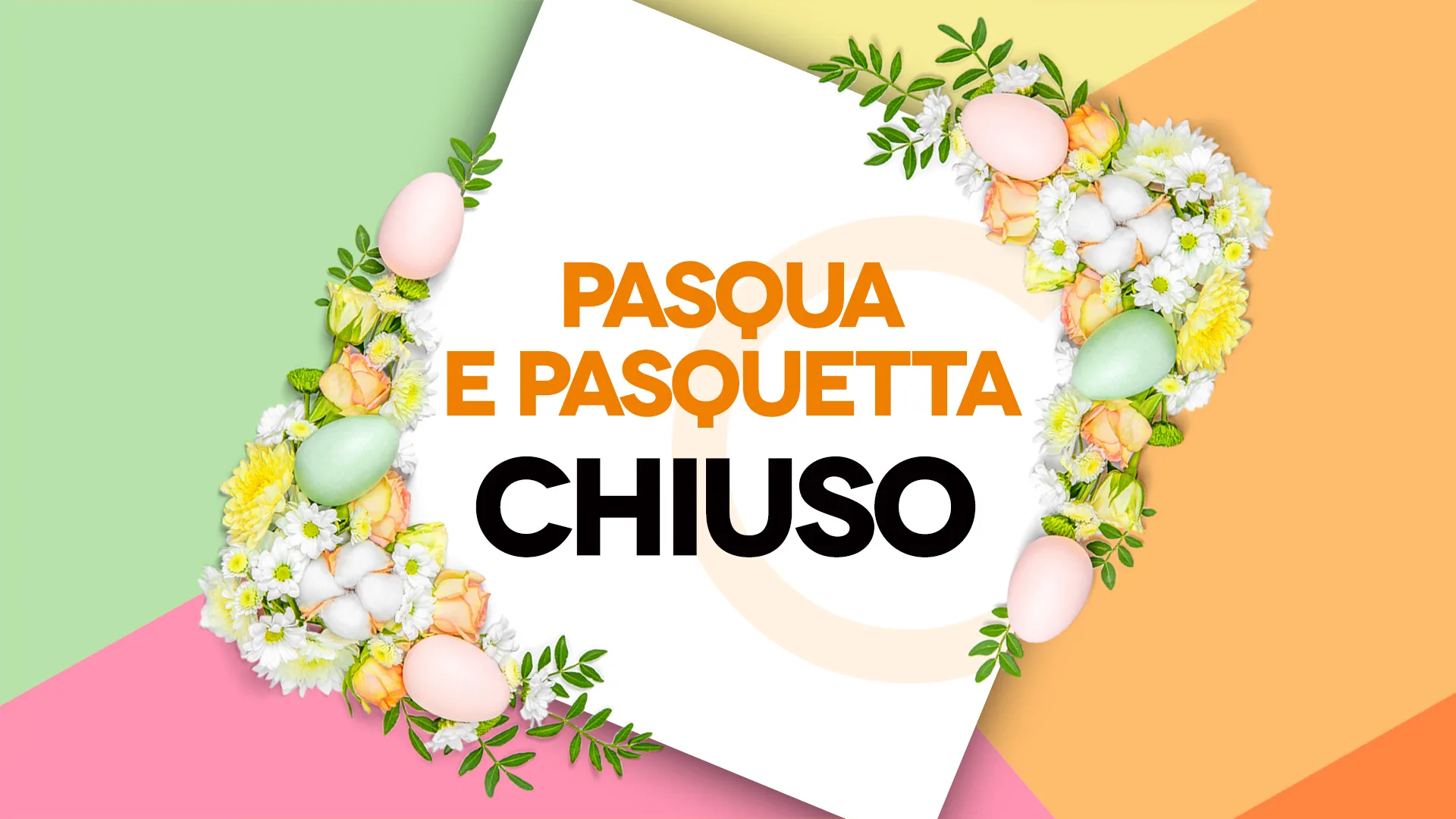 CHIUSURE DI PASQUA E PASQUETTA